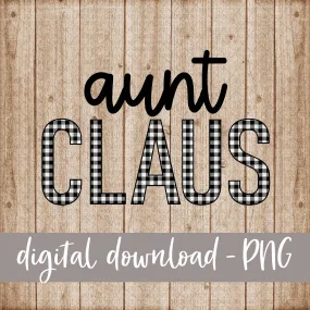 Aunt Claus, White Black Buffalo Plaid - Digital Download