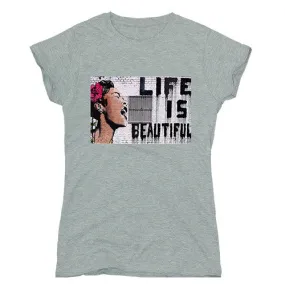 Banksy Women's T-shirt - Life is Beautiful