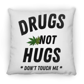 Drugs Not Hugs Pillow (Small)