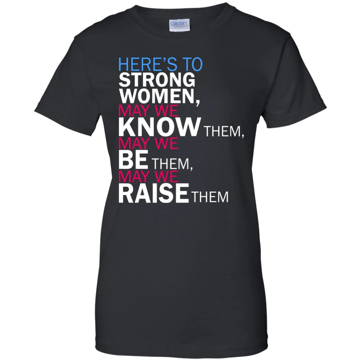 Feminist Quote: Here's to Strong Women Shirt, Hoodie, Tank